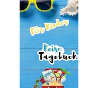 Reisetagebuch für Kinder: Das kleine Sammelbuch der Urlaubserinnerungen
