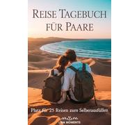 Reisetagebuch für Paare: Reise Tagebuch Zum Ausfüllen - Platz für 25 Reisen, A5 Format, Softcover, 102 Seiten, Perfektes Geschenk für Reiselustige für Urlaubserinnerungen, Fotos und Notizen