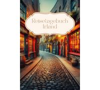 Reisetagebuch Irland: Irland Reise Geschenk, Notizbuch, Reiseplaner, Journal für die Reise, 30 Tage, A5-Format, Fotoseiten