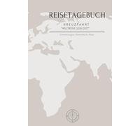 Reisetagebuch "Kreuzfahrt" 2026/2027: Erinnerungen, Momente & Meer für die Weltreise mit dem Kreuzfahrtschiff