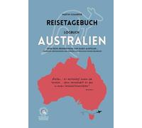 Reisetagebuch Logbuch Australien: Deine Reise-Erinnerungen zum Selbstausfüllen ... Eindrücke, Begegnungen und persönliche Reflexion deiner Erlebnisse. ... bis zu 25 Reisestationen / 152 Seiten.