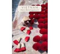 Reisetagebuch Vietnam zum Ausfüllen | interaktives Tagebuch Reisebuch mit viel Abwechslung | perfektes Reise-Geschenk für Vietnam Reise | Travel Book für Kreuzfahrt oder Rundreise | Für 4 Wochen