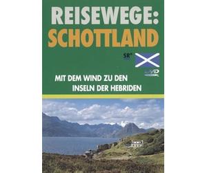 Reisewege: Schottland - Mit dem Wind zu den Inseln der Hebriden