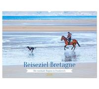 Reiseziel Bretagne (Wandkalender 2026 DIN A2 quer), CALVENDO Monatskalender: Die Bretagne verzaubert mit rauer Küstenlandschaft, urigen Festungen und Orten.