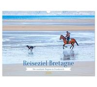 Reiseziel Bretagne (Wandkalender 2026 DIN A3 quer), CALVENDO Monatskalender: Die Bretagne verzaubert mit rauer Küstenlandschaft, urigen Festungen und Orten.