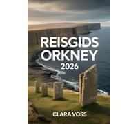 REISGIDS ORKNEY 2026: Oude landschappen, het leven op een eiland en betekenisvolle reizen aan de noordrand van Schotland.