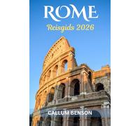 Reisgids Rome 2026: De Onthulling van de Eeuwige Stad - Van Oude Wonderen tot Moderne Verwennerijen
