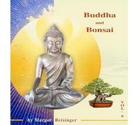 Reisinger Margot - Buddha and Bonsai Vol.6