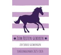 Reiten Schülerkalender 2025/2026: Pferde Hausaufgabenheft von August 2025 bis Juli 2026 für Pferdeliebhaber, Reiter & Mädchen | Wochenplaner, ... 2 Seiten für das neue Schuljahr | ca. DIN A 5