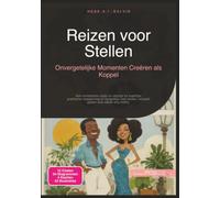Reizen voor Stellen: Onvergetelijke Momenten Creëren als Koppel