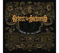 Reject the Sickness - Chains of Solitude [Import]