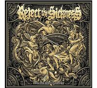 Reject the Sickness - While Our World Dissolves [Import]