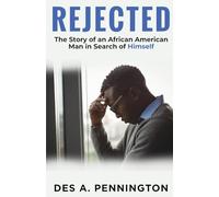 Rejected: A Story of an African American Man in Search of Himself