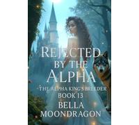 Rejected by the Alpha: The Alpha King's Breeder Book 13