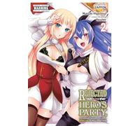 Rejected by the Hero's Party, a Princess Decided to Live a Quiet Life in the Countryside, Vol. 2