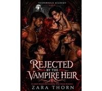 Rejected by the Vampire Heir: An Adult Paranormal Academy Why-Choose Romance