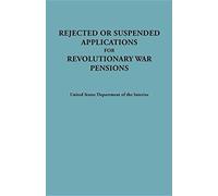 Rejected Or Suspended Applications For Revolutionary War Pensions
