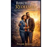 Rejected, Then Redeemed