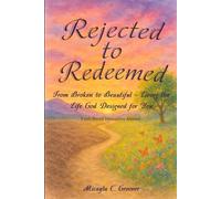 Rejected to Redeemed: From Broken to Beautiful - Living the Life God Designed for You - Faith Based Interactive Journal