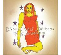 Daniel Johnston – Rejected Unknown – CD