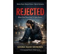 REJECTED: When Closed Doors Lead to Open Hearts