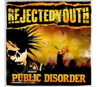Rejected Youth - Public Disorder [Import]