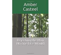 Rejecting The Man No One Else Would