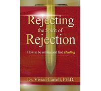 Rejecting The Spirit of Rejection