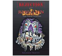 Rejection & Rebellion The Twin Towers
