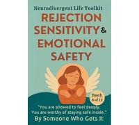 Rejection Sensitivity & Emotional Safety: A Gentle Guide to RSD, Intense Emotions, and Trusting Yourself Again