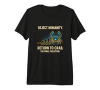 Rejet Humanity Return to Crab Evolution Meme T-Shirt Haut de Gamme