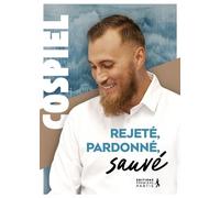 Rejeté, pardonné, sauvé - Cospiel - Premiere Partie Eds - broché - Témoignage