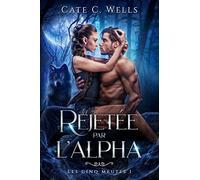 Rejetée par l'Alpha, Les Cinq Meutes T1