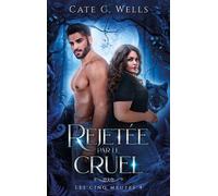 Rejetée par le Cruel, Les Cinq Meutes T4 - Cate C. Wells - Hlab Eds - broché - Roman