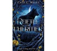 Rejetée par l'Héritier, Les Cinq Meutes T2