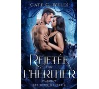 Rejetée par l'Héritier, Les Cinq Meutes T2 - Cate C. Wells - Hlab Eds - broché - Roman