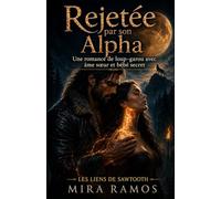 Rejetée par son Alpha: Une romance de loup-garou avec âme sœur et bébé secret