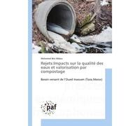 Rejets:Impacts sur la qualité des eaux et valorisation par compostage - Mohamed Ben Abbou - P.academiques Francophones - broché - Essai