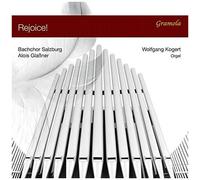 Rejoice! [Alois Glassner; Bachchor Salzburger; Wolfgang Kogert] [Gramola: 99156]