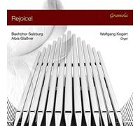 Rejoice! [Alois Glassner; Bachchor Salzburger; Wolfgang Kogert] [Gramola: 99156]