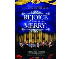 Rejoice and Be Merry: Christmas with the Mormon Tabernacle Choir Featuring The King Singers