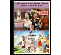 REJOICE! CHILDREN'S BALLET THEATER 2024 MEMORY BOOK: Edition 2