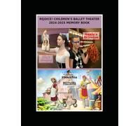 REJOICE! CHILDREN'S BALLET THEATER 2024 MEMORY BOOK: Edition 2