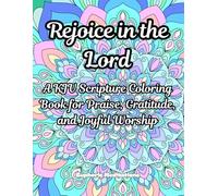 Rejoice in the Lord: A KJV Scripture Coloring Book for Praise, Gratitude, and Joyful Worship