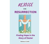 Rejoice In The Resurrection: Finding Hope In The Story Of Easter