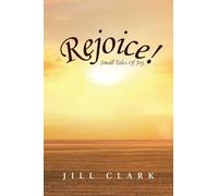 Rejoice!: Small Tales Of Joy