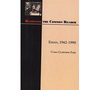 Rejoining the Common Reader: Essays, 1962-1990 by Clara Claiborne Park (1991-06-01)