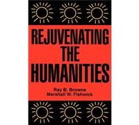 Rejuvenating the Humanities by Edited by Ray B Browne Ray B. Browne (Auteur)