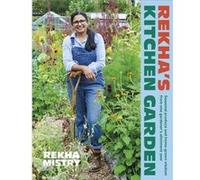 Rekhas Kitchen Garden by Rekha Mistry Rekha Mistry (Auteur)