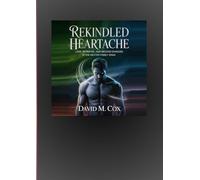 Rekindled Heartache: Love, Betrayal, and Second Chances in the Dexter Family Saga